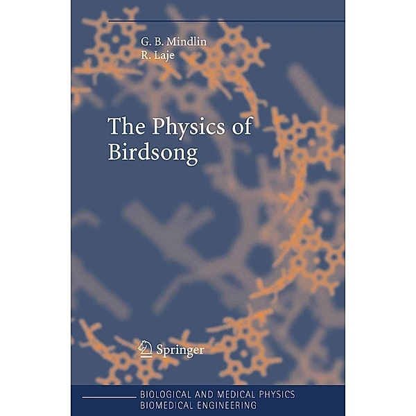 The Physics of Birdsong / Biological and Medical Physics, Biomedical Engineering, Gabriel B. Mindlin, Rodrigo Laje