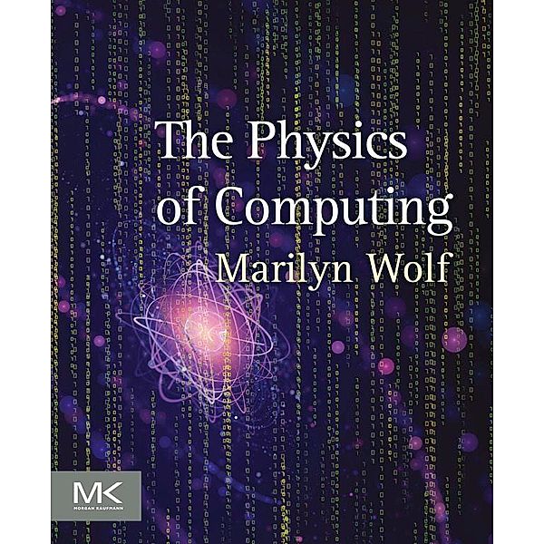 The Physics of Computing, Marilyn Wolf