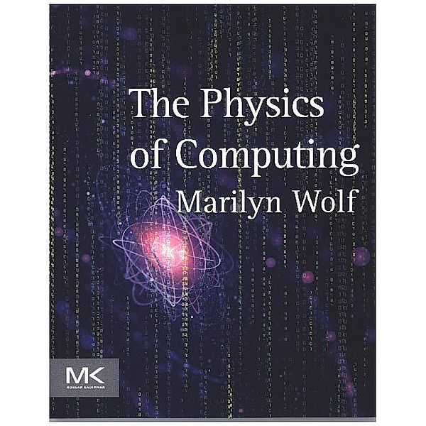 The Physics of Computing, Marilyn Wolf