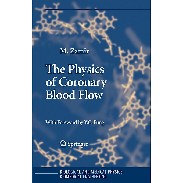 The Physics of Coronary Blood Flow, M. Zamir