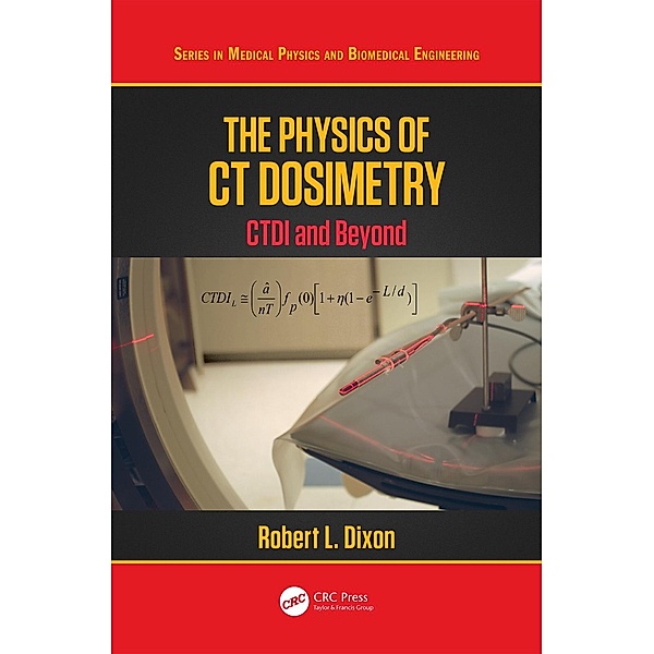 The Physics of CT Dosimetry, Robert L. Dixon