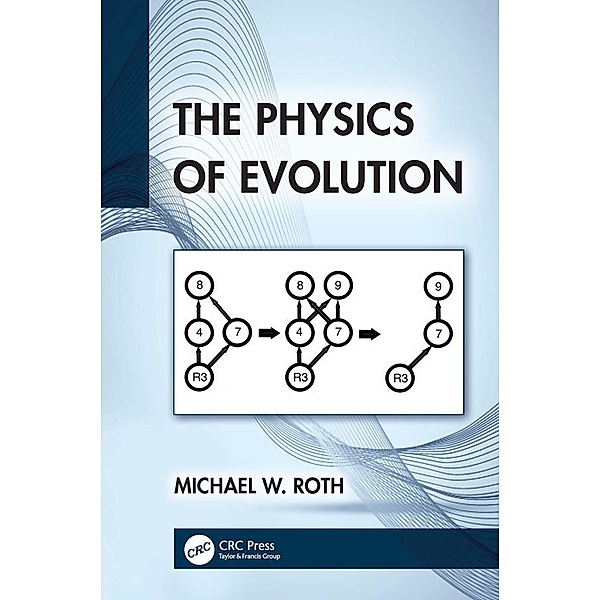 The Physics of Evolution, Michael W. Roth