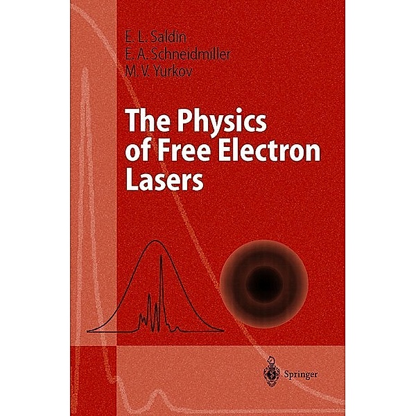 The Physics of Free Electron Lasers, E.L. Saldin, E.V. Schneidmiller, M.V. Yurkov