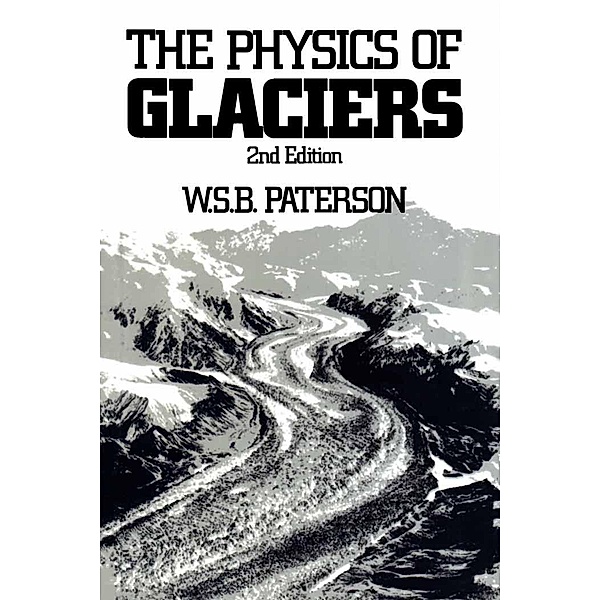 The Physics of Glaciers, W. S. B. Paterson