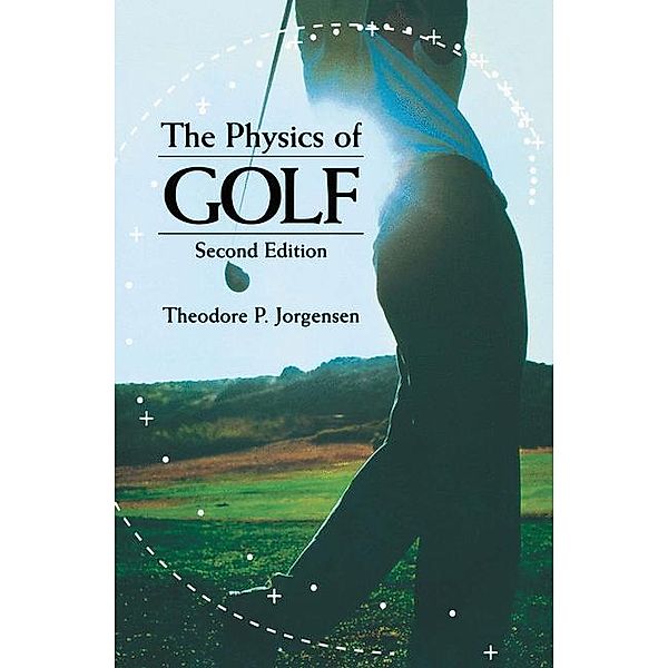 The Physics of Golf, Theodore P. Jorgensen