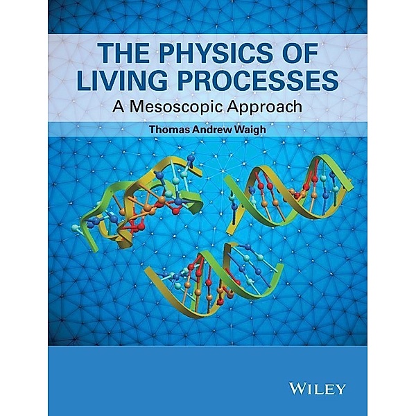 The Physics of Living Processes, Thomas Andrew Waigh