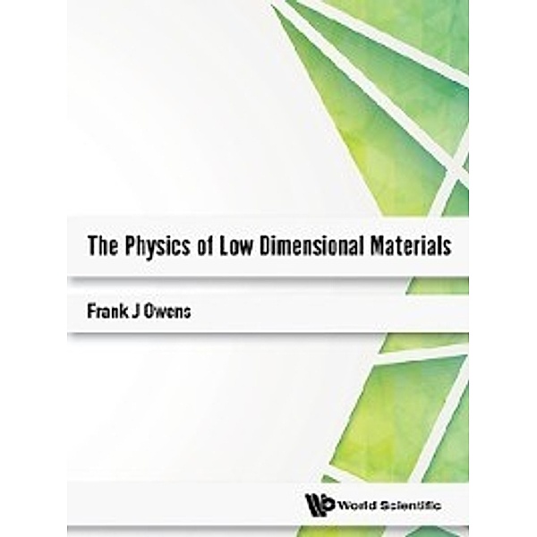 The Physics of Low Dimensional Materials, Frank J Owens