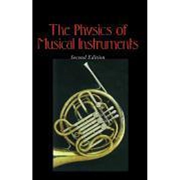 The Physics of Musical Instruments, Neville H. Fletcher, Thomas D. Rossing