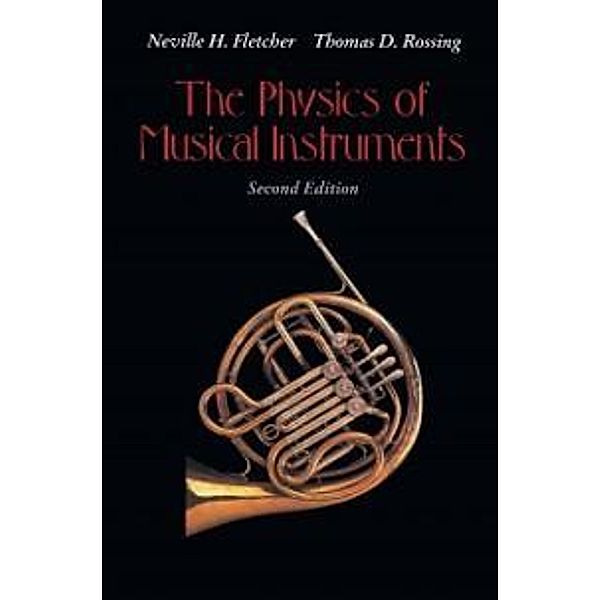 The Physics of Musical Instruments, Neville H. Fletcher, Thomas D. Rossing