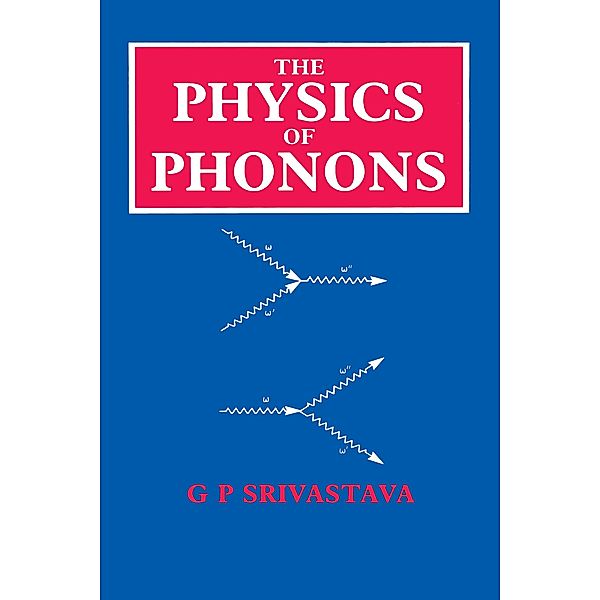 The Physics of Phonons, G. P Srivastava