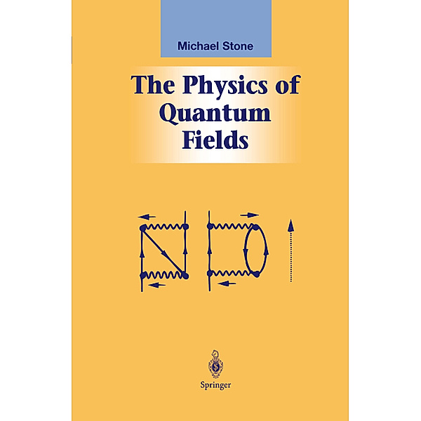 The Physics of Quantum Fields, Michael Stone
