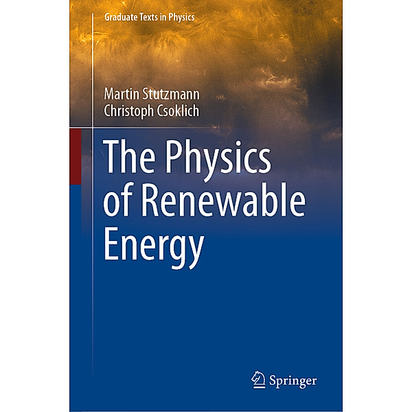 The Physics of Renewable Energy, Martin Stutzmann, Christoph Csoklich