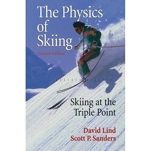 The Physics of Skiing, David A. Lind, Scott P. Sanders