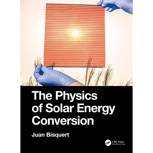 The Physics of Solar Energy Conversion, Juan Bisquert