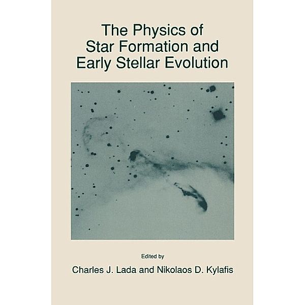 The Physics of Star Formation and Early Stellar Evolution / Nato Science Series C: Bd.342