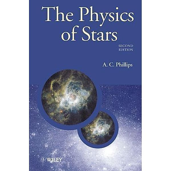 The Physics of Stars / The Manchester Physics Series, A. C. Phillips