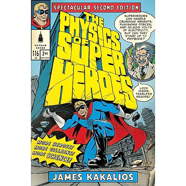 The Physics of Superheroes: Spectacular Second Edition, James Kakalios