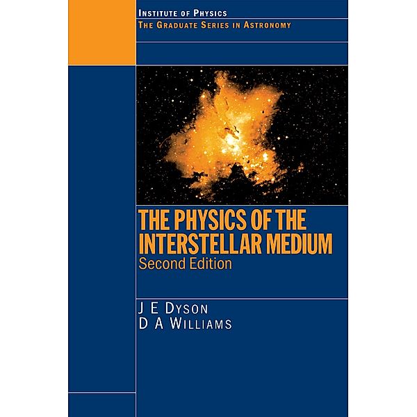 The Physics of the Interstellar Medium, J E Dyson, D A Williams