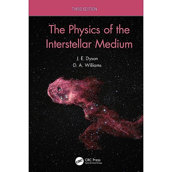 The Physics of the Interstellar Medium, J. E. Dyson, D. A. Williams