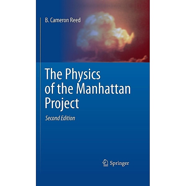 The Physics of the Manhattan Project, B. Cameron Reed