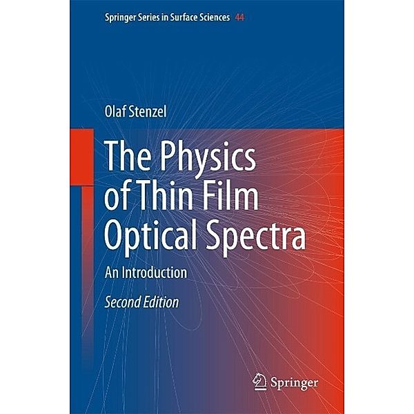 The Physics of Thin Film Optical Spectra / Springer Series in Surface Sciences Bd.44, Olaf Stenzel