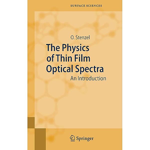 The Physics of Thin Film Optical Spectra / Springer Series in Surface Sciences Bd.44, Olaf Stenzel