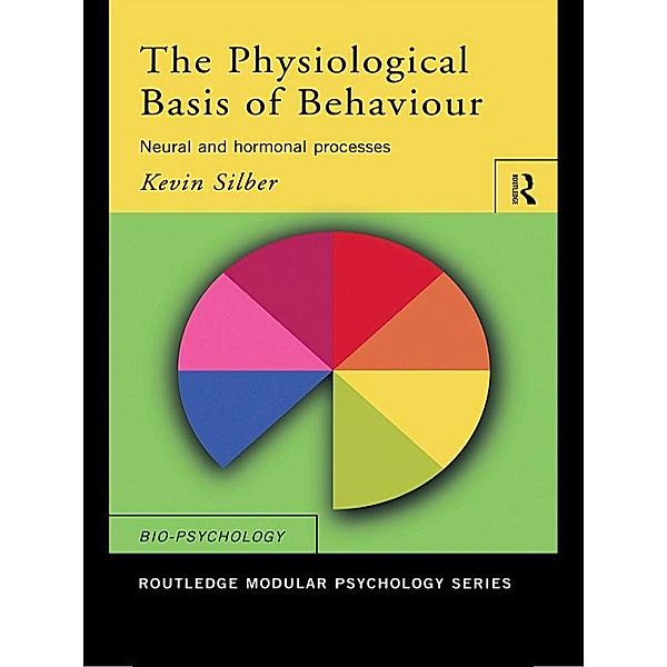 The Physiological Basis of Behaviour, Kevin Silber