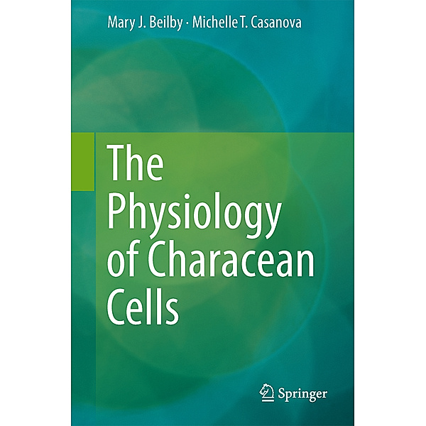 The Physiology of Characean Cells, Mary J. Beilby, Michelle T. Casanova