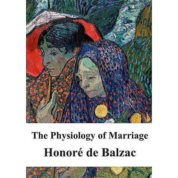 The Physiology of Marriage, Honoré de Balzac