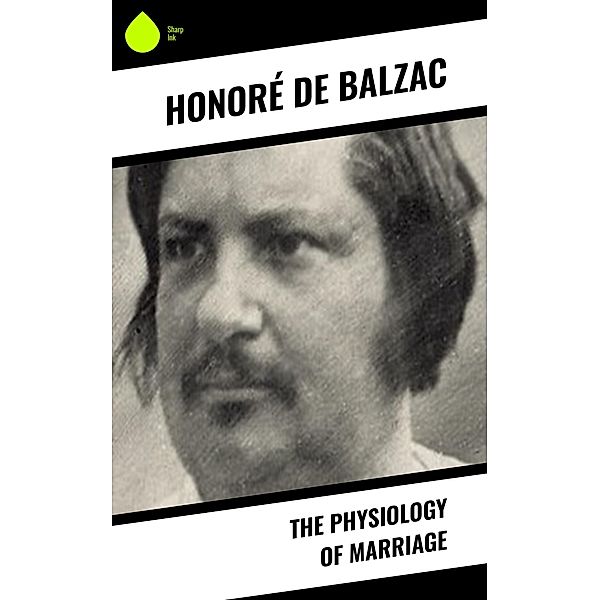 The Physiology of Marriage, Honoré de Balzac