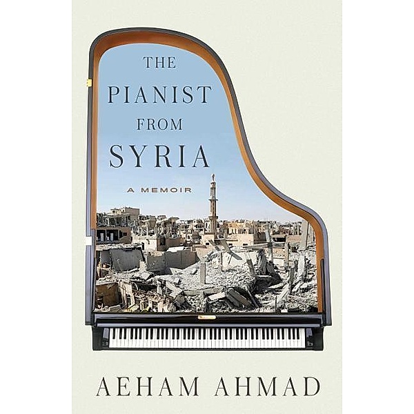The Pianist from Syria: A Memoir, Aeham Ahmad