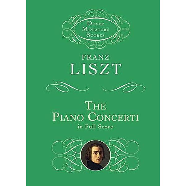 The Piano Concerti / Dover Miniature Scores: Orchestral, Franz Liszt