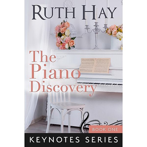 The Piano Discovery (Keynotes, #1) / Keynotes, Ruth Hay