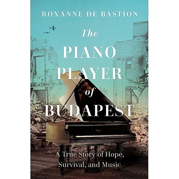 The Piano Player of Budapest, Roxanne De Bastion