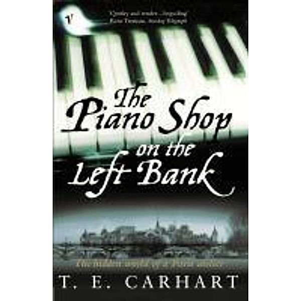 The Piano Shop On The Left Bank, T E Carhart