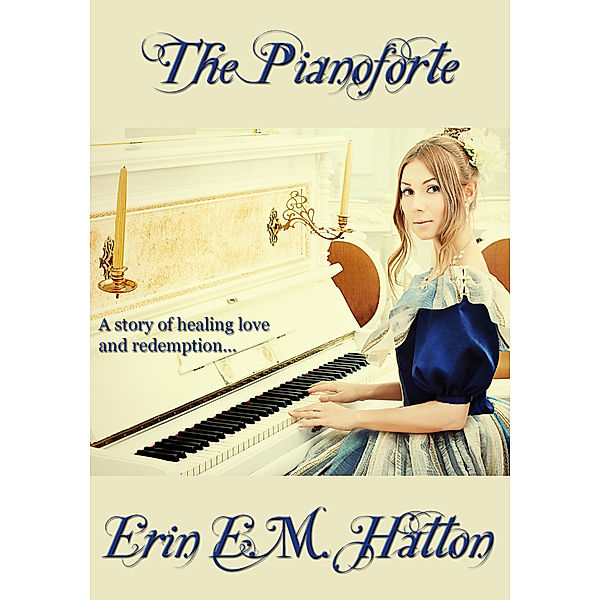 The Pianoforte, Erin E.M. Hatton