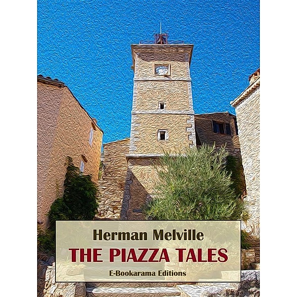 The Piazza Tales, Herman Melville