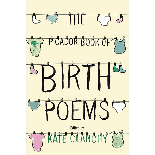 The Picador Book of Birth Poems, Kate Clanchy