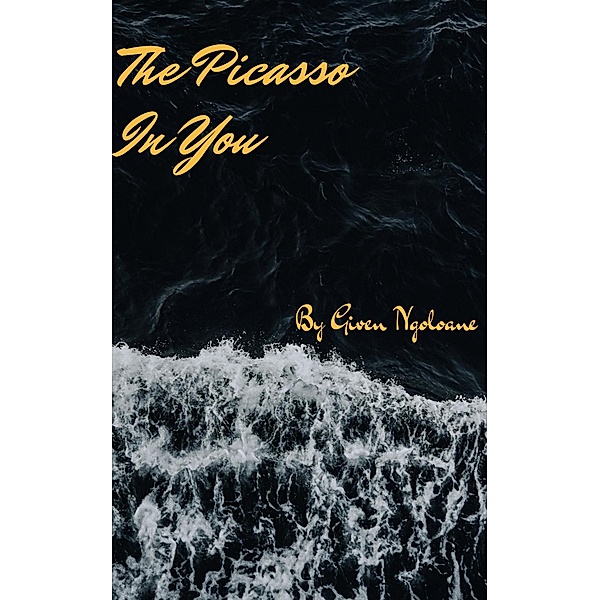 The Picasso In You, Given