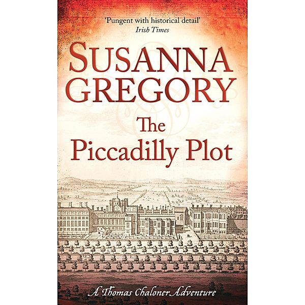The Piccadilly Plot / Adventures of Thomas Chaloner Bd.7, Susanna Gregory