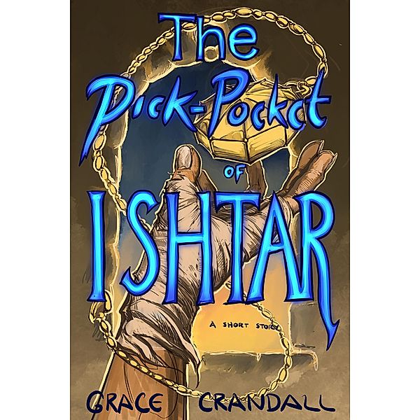 The Pick - Pocket of Ishtar (Sleepy Tiger Stories, #2) / Sleepy Tiger Stories, Grace Crandall