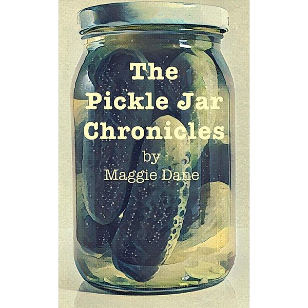 The Pickle Jar Chronicles, Maggie Dane
