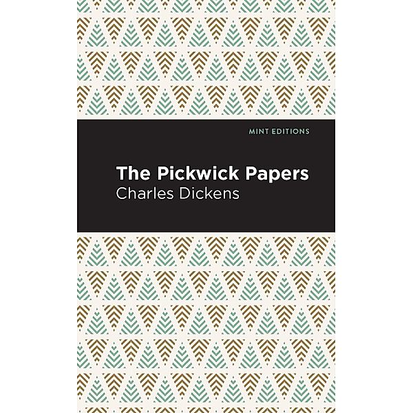 The Pickwick Papers / Mint Editions (Literary Fiction), Charles Dickens