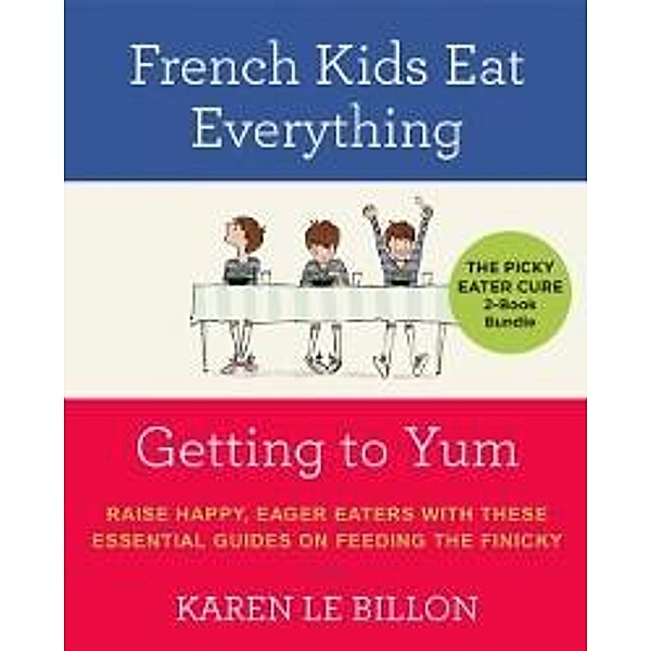 The Picky Eater Cure 2 Book Bundle, Karen Le Billon