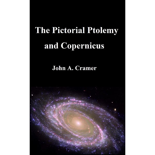 The Pictorial Ptolemy and Copernicus, John Cramer