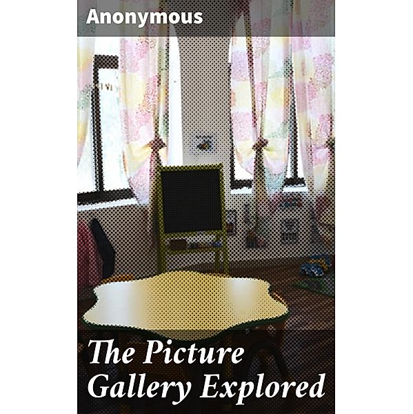 The Picture Gallery Explored, Anonymous