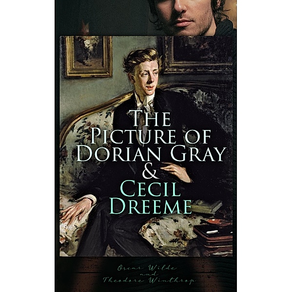 The Picture of Dorian Gray & Cecil Dreeme, Oscar Wilde, Theodore Winthrop
