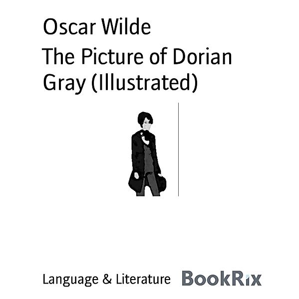 The Picture of Dorian Gray (Illustrated), Oscar Wilde