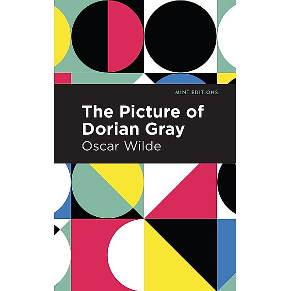 The Picture of Dorian Gray / Mint Editions (Philosophical and Theological Work), Oscar Wilde