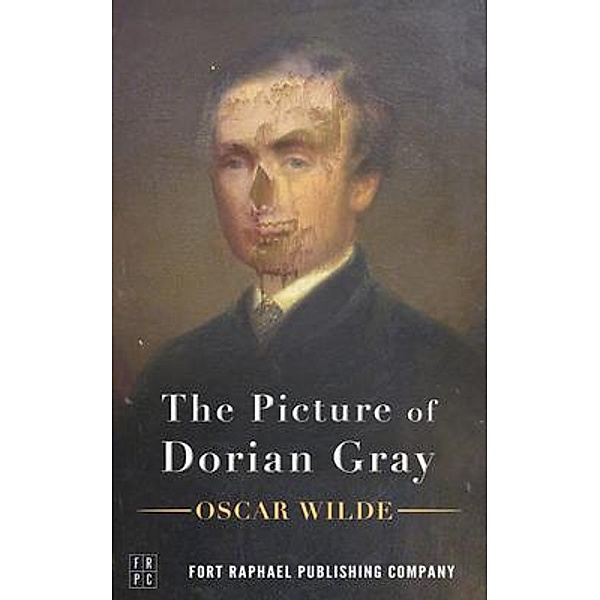 The Picture of Dorian Gray - Unabridged / Ft. Raphael Publishing Company, Oscar Wilde